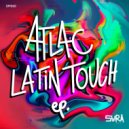 Atlac - Latin Touch (Original Mix)
