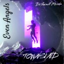 TOWNSVND - Even Angels