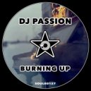 DJ Passion - Burning Up