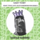 Gary Tuohy - Want Your Love
