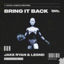Jake Ryan, LEGND - Bring It Back (Original Mix)