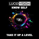 Lucid Vision & Know Self - Take It Up a Level (Original Mix)