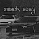 sngxbd - smack away ()