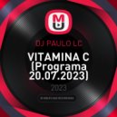 DJ PAULO LC - VITAMINA C 02 (Programa 20.07.2023)