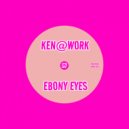 Ken@Work - Ebony Eyes (Original Mix)