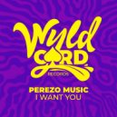 Perezo - I Want You