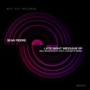 Jean Pierre - Late Night Message (BRADII, Savio Testa Remix)