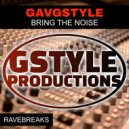 GavGStyle - BRING THE NOISE (RAVE BREAKS MIX)