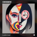 Crossbow - Clairvoyant (Original Mix)