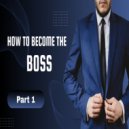 Lionel White - How to Become the Boss, Pt. 1 ()