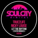True2Life & Nicky Louise - Let The Rhythm