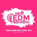 Hard EDM Workout - I Was Made for Lovin\' You (Instrumental Workout Mix 140 bpm)
