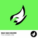 Max Van Couver - The Chosen One