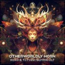 XoXo (FR) & T.I.T feat. Glyphcult - Otherworldly Horn (Original Mix)
