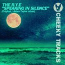 The R.Y.E - Speaking In Silence (Adam Taylor Remix)