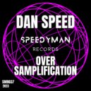 Dan Speed - Over Samplification