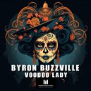 Byron Buzzville - Voodoo Lady