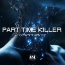 Part Time Killer - Clock (Original Mix)