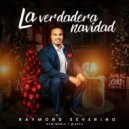 Raymond Severino - La Verdadera Navidad (Original)