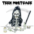 Teen Mortgage - Sick Day