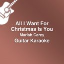 JMKaraoke - All I Want for Christmas Is You (Guitar Karaoke / Originally performed by Mariah Carey)