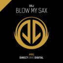 DSJ - Blow My Sax ()
