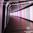 Cosmic Citizen - INTO FUTURE
