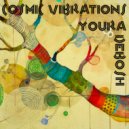 YouRa Debosh - Cosmic Vibations