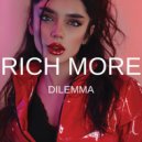 RICH MORE - Dilemma