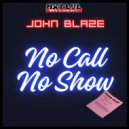 John Blaze - No Call No Show
