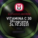 DJ CASSIO AMORIM - VITAMINA C 30