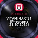DJ PAULO LC - VITAMINA C 31 (Programa 31.10.2023)