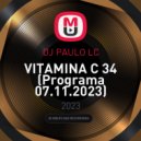 DJ PAULO LC - VITAMINA C 34 (Programa 07.11.2023)