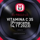DJ PAULO LC - VITAMINA C 35 (Programa 14.11.2023)