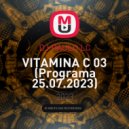 DJ PAULO LC - VITAMINA C 03 (Programa 25.07.2023)