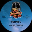 Ronan C - Got Me Twisted (One Way Edit)