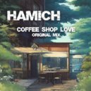 Hamich - Coffee Shop Love (Original)