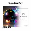 SvenDeeKay - Now Or Never