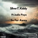 Silver7 Ft.Kiddy & Jodie Poye - So Far Away
