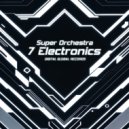7 Electronics - Super Orchestra ()