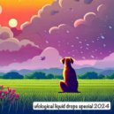 Ufological - Liquid Drops Special 2024 (Mixed)