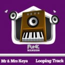 Mr & Mrs Keya - Looping Track (Original Mix)