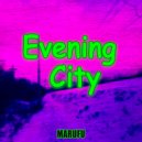 Marufu - Evening City ()