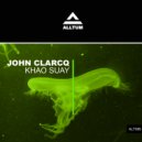 John Clarcq - Khao Suay (Original Mix)