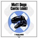 Matt Dege - Cantic (club)