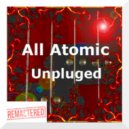 All Atomic - Unplugged (Remaster 2024)
