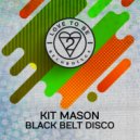 Kit Mason - Black Belt Disco