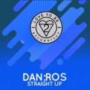 DAN:ROS - Straight Up