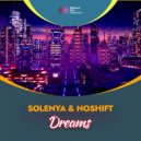 Solenya & noShift - Dreams (Original Mix)