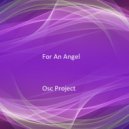 Osc Project - For An Angel (Original Mix)